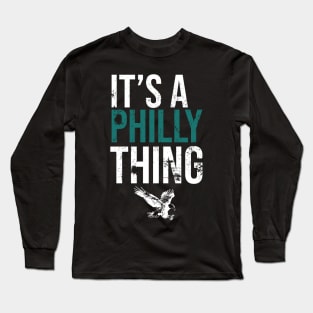 Its A Philly Thing football Long Sleeve T-Shirt